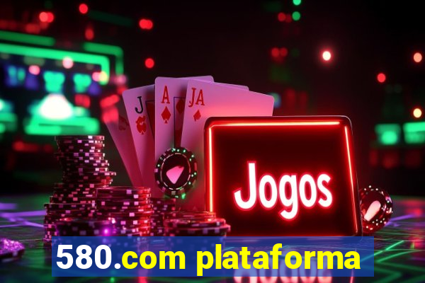 580.com plataforma